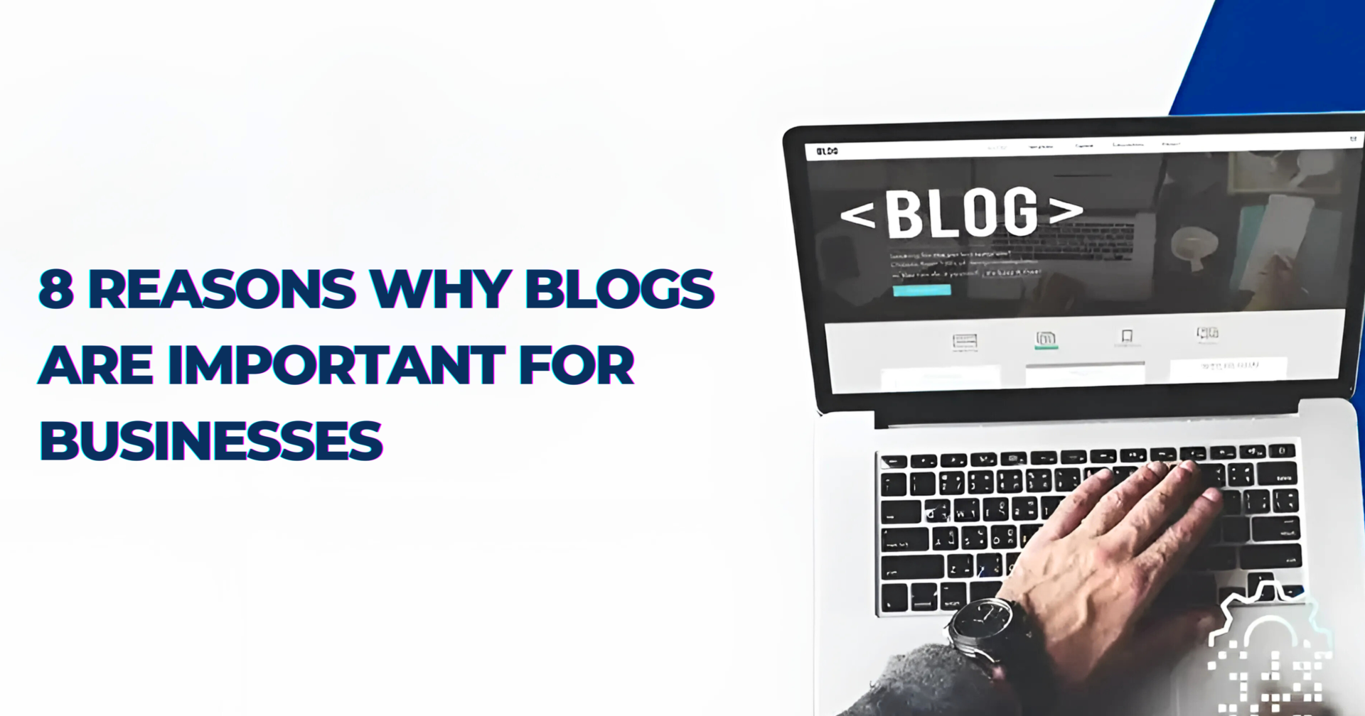 8 Reasons Why Blogs Are Important for Businesses