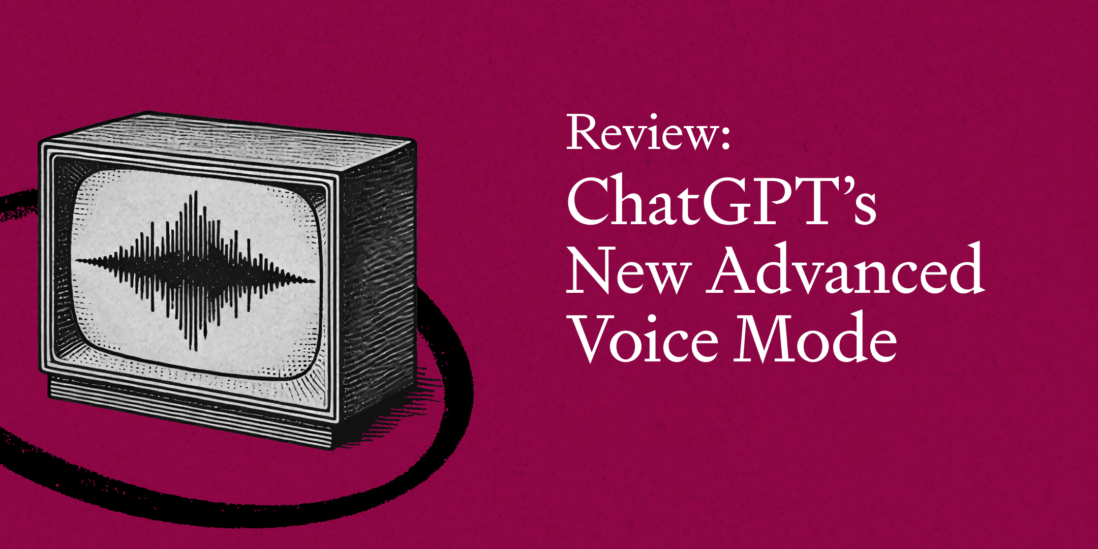 Everything You Need to Know About Using ChatGPT’s Advanced VoiceMode